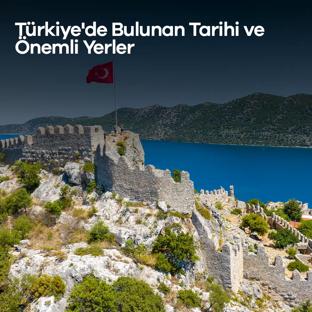 Türkiye'de Bulunan Tarihi ve Önemli Yerler